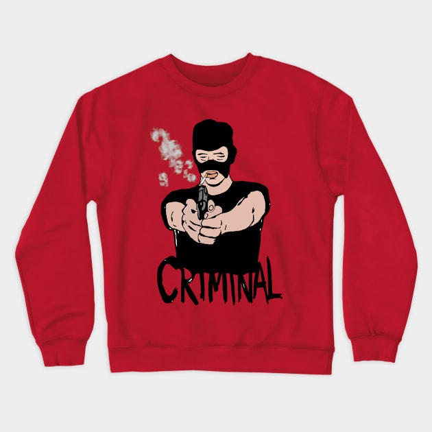 CRIMINAL Crewneck Sweatshirt by LoganJ